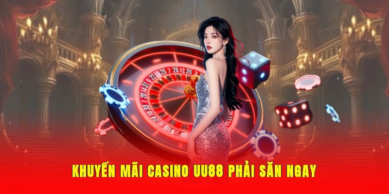 Một số chương trình khuyến mãi có trên sảnh casino uu88