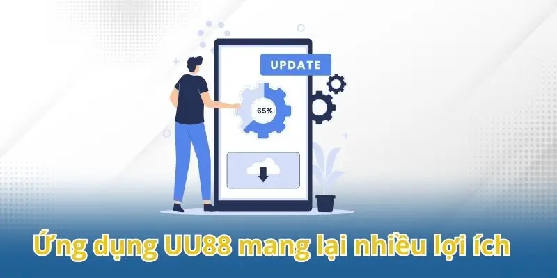 Tải app UU88 mang đến nhiều trải nghiệm tuyệt vời